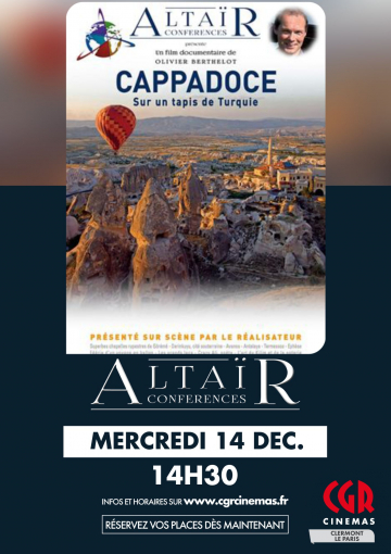 © Altaïr Conférences : Cappadoce, sur un tapis de Turquie | CGR Le Paris