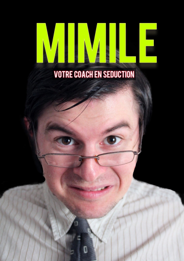 © Les aventures de Mimile, votre coach en séduction | La Coupole