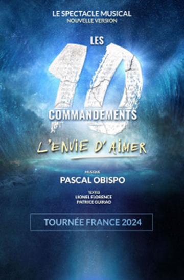 © Les 10 Commandements - L'Envie d'Aimer | Zénith d'Auvergne